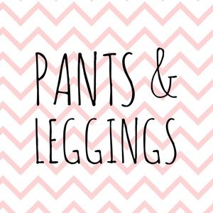 Pants & Leggings!